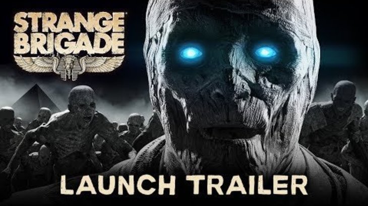Strange Brigade - Launch Trailer | PC, PS4, Xbox One